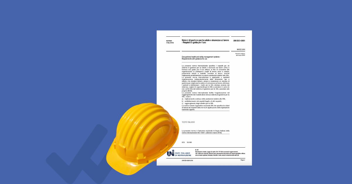 La norma ISO 45001: il nuovo standard sulla salute e sicurezza sul lavoro