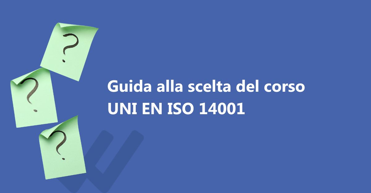 Auditor ISO 14001:2015 – guida alla scelta del corso