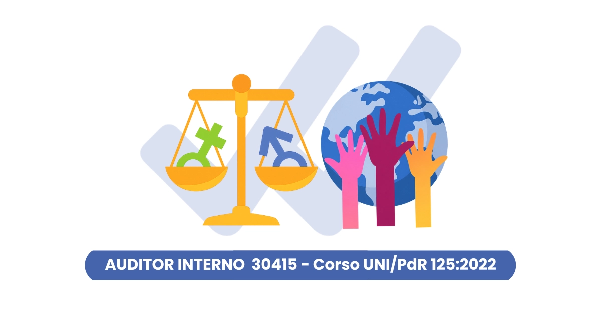 Corso Auditor Interno UNI/PdR 125:2022 e ISO 30415:2021